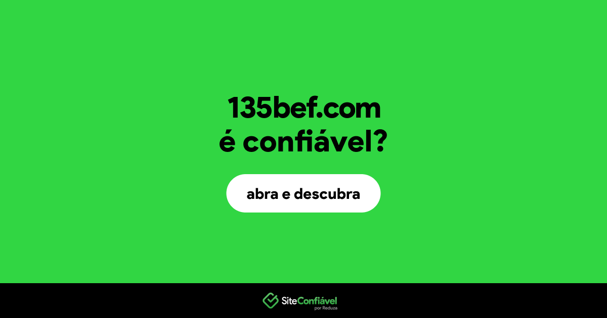 O site 135bef.com é confiável?