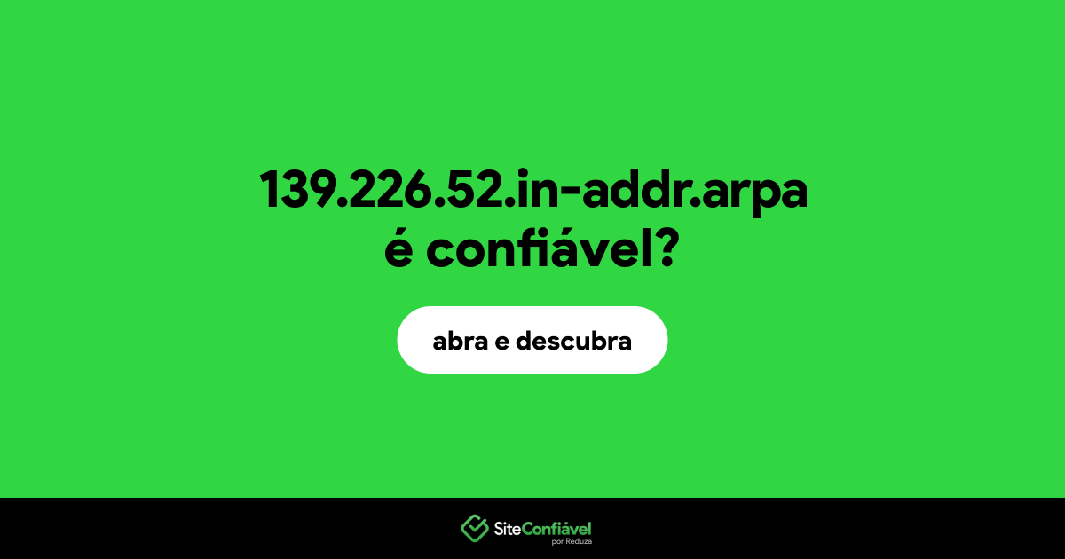 O site 139.226.52.in-addr.arpa é confiável?