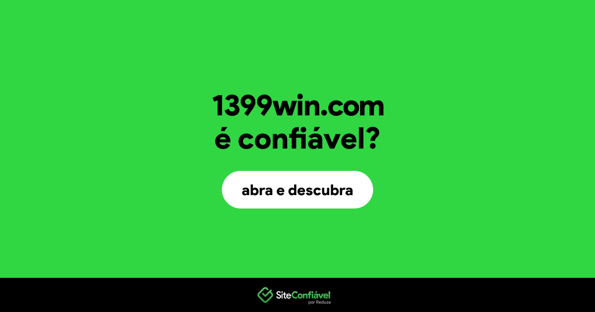 O site 1399win.com é confiável?