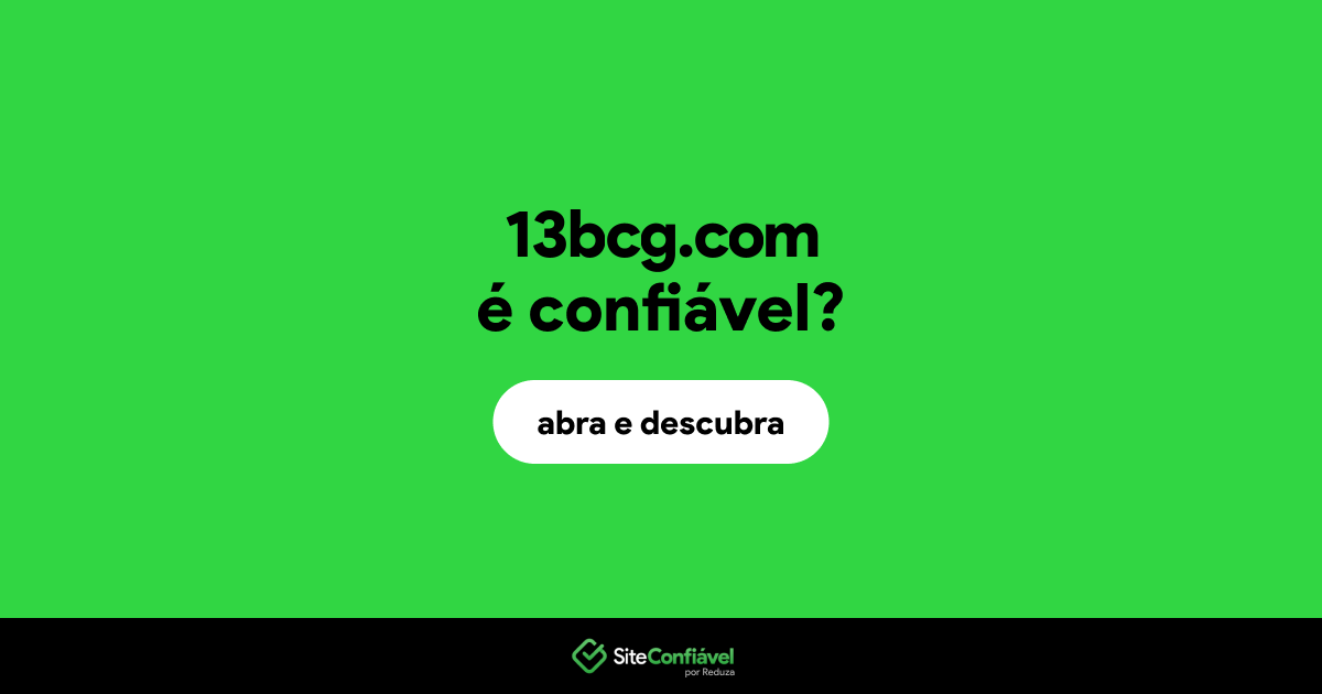O site 13bcg.com é confiável?