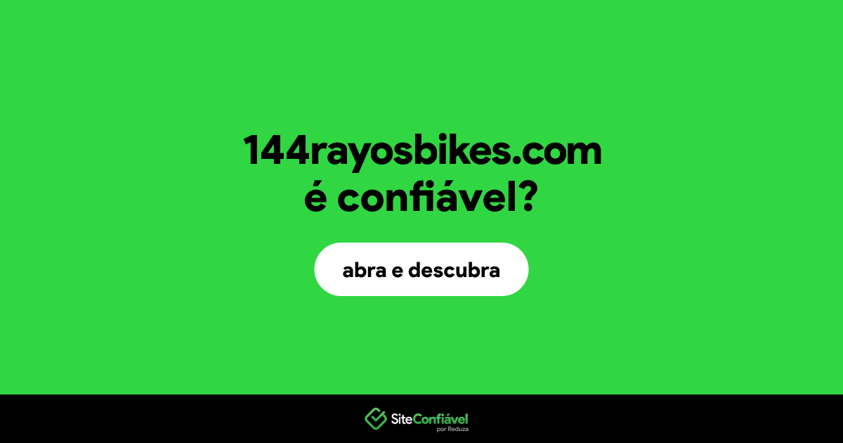 O site 144rayosbikes.com é confiável?