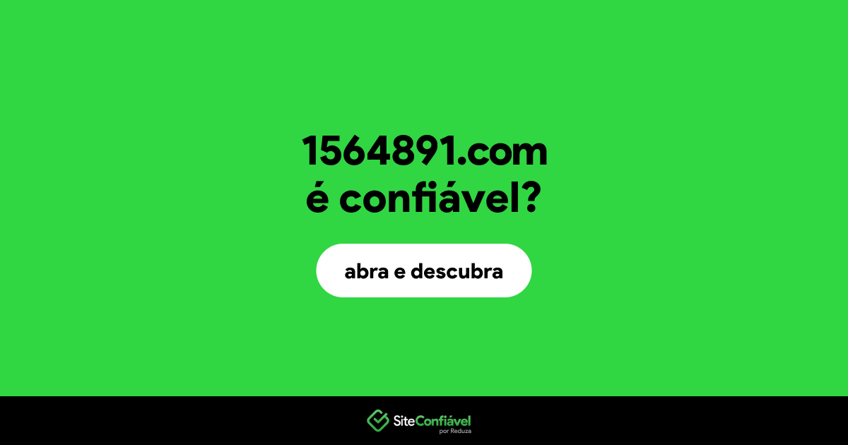 O site 1564891.com é confiável?