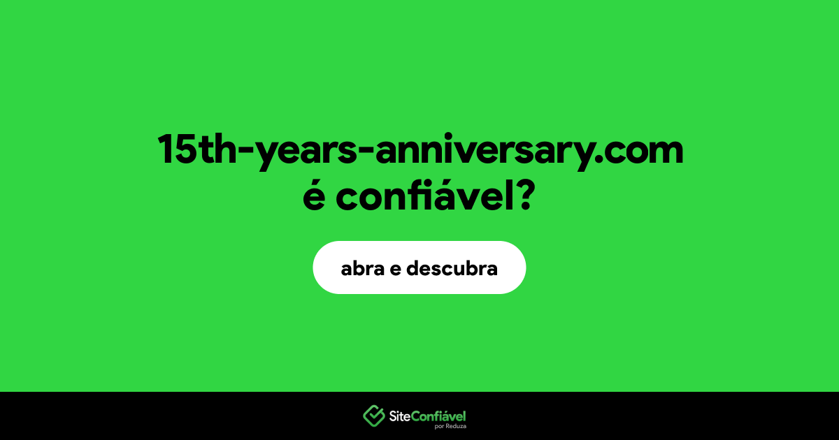 O site 15th-years-anniversary.com é confiável?
