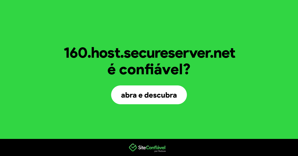 O site 160.host.secureserver.net é confiável?