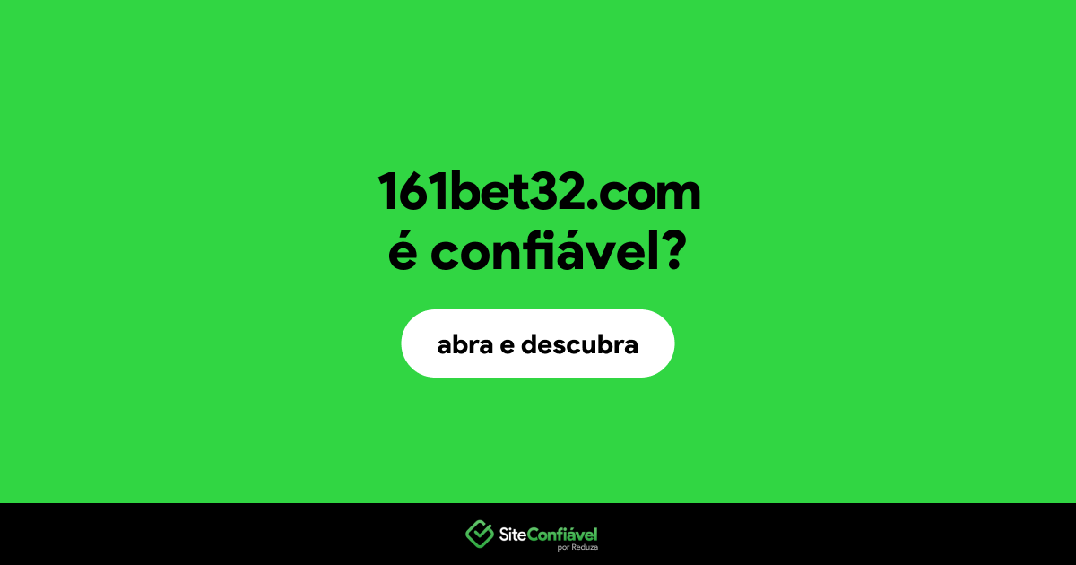 O site 161bet32.com é confiável?