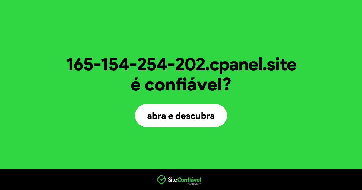 O site 165-154-254-202.cpanel.site é confiável?