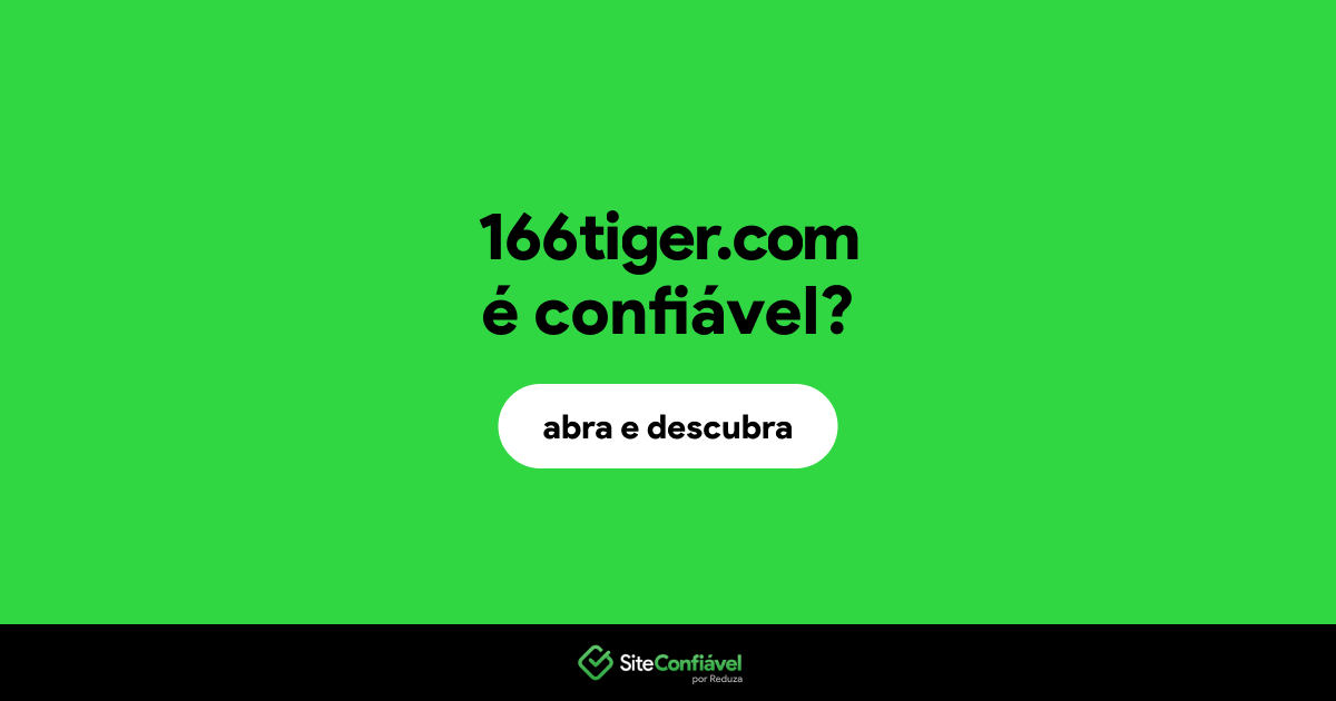 O site 166tiger.com é confiável?