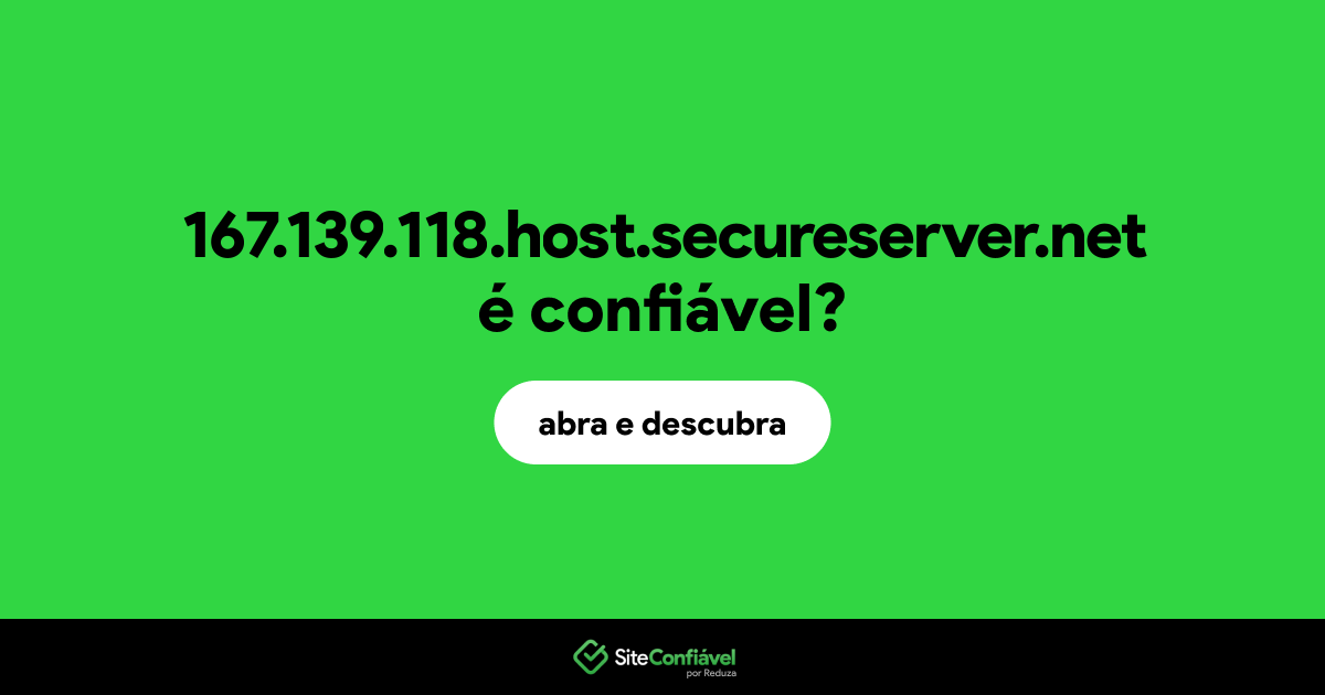 O site 167.139.118.host.secureserver.net é confiável?