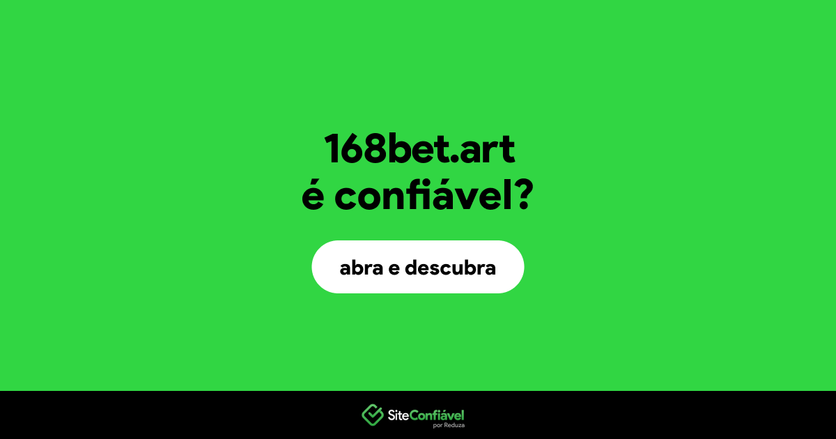 O site 168bet.art é confiável?