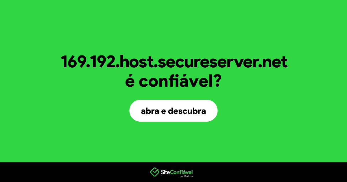 O site 169.192.host.secureserver.net é confiável?