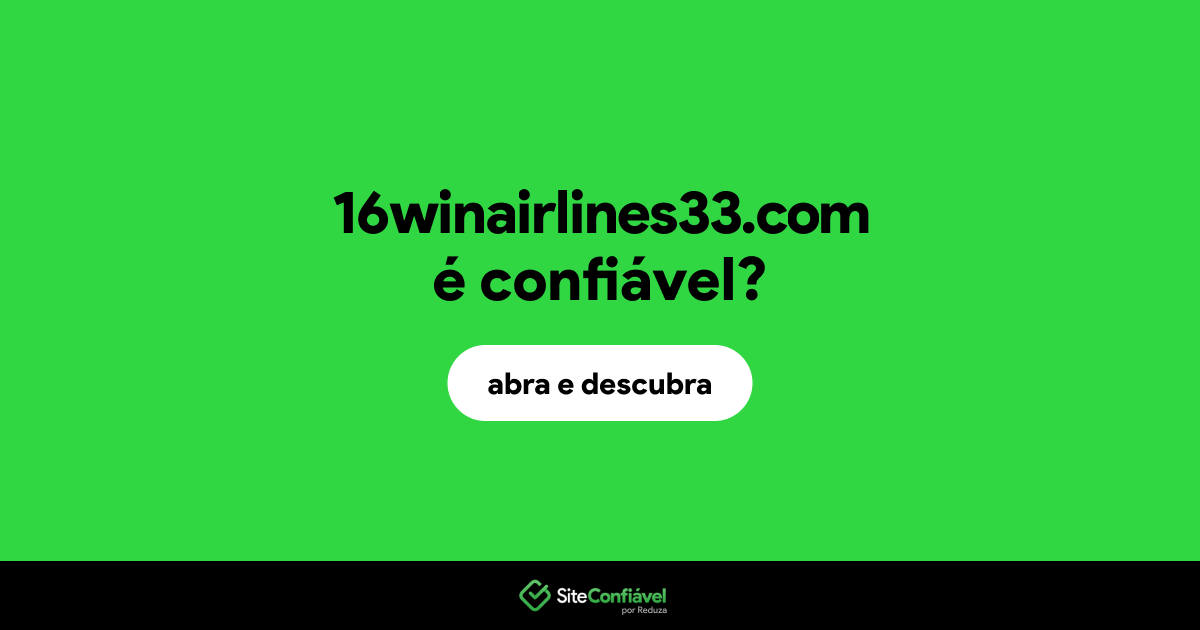 O site 16winairlines33.com é confiável?