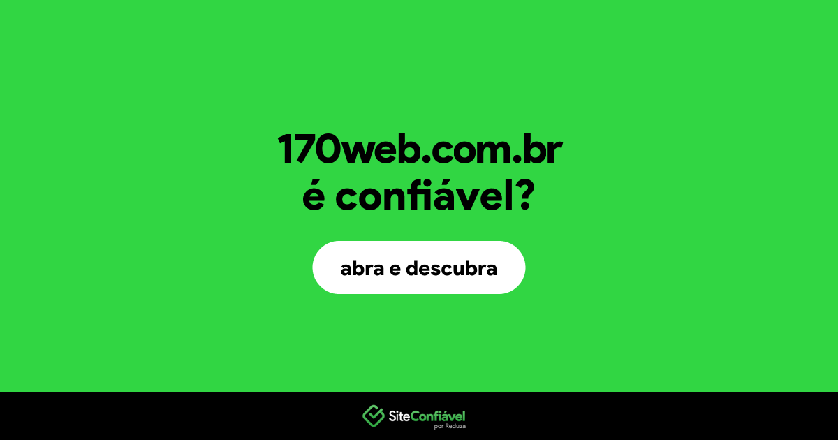 O site 170web.com.br é confiável?