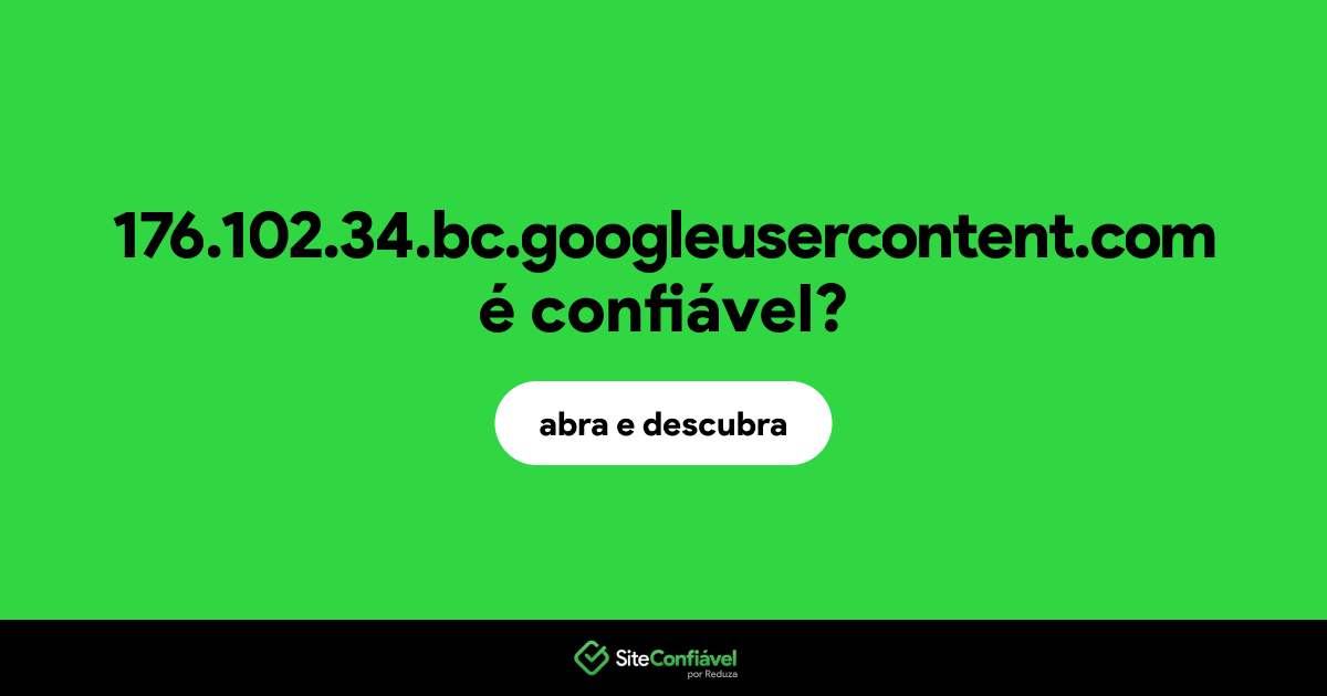 O site 176.102.34.bc.googleusercontent.com é confiável?