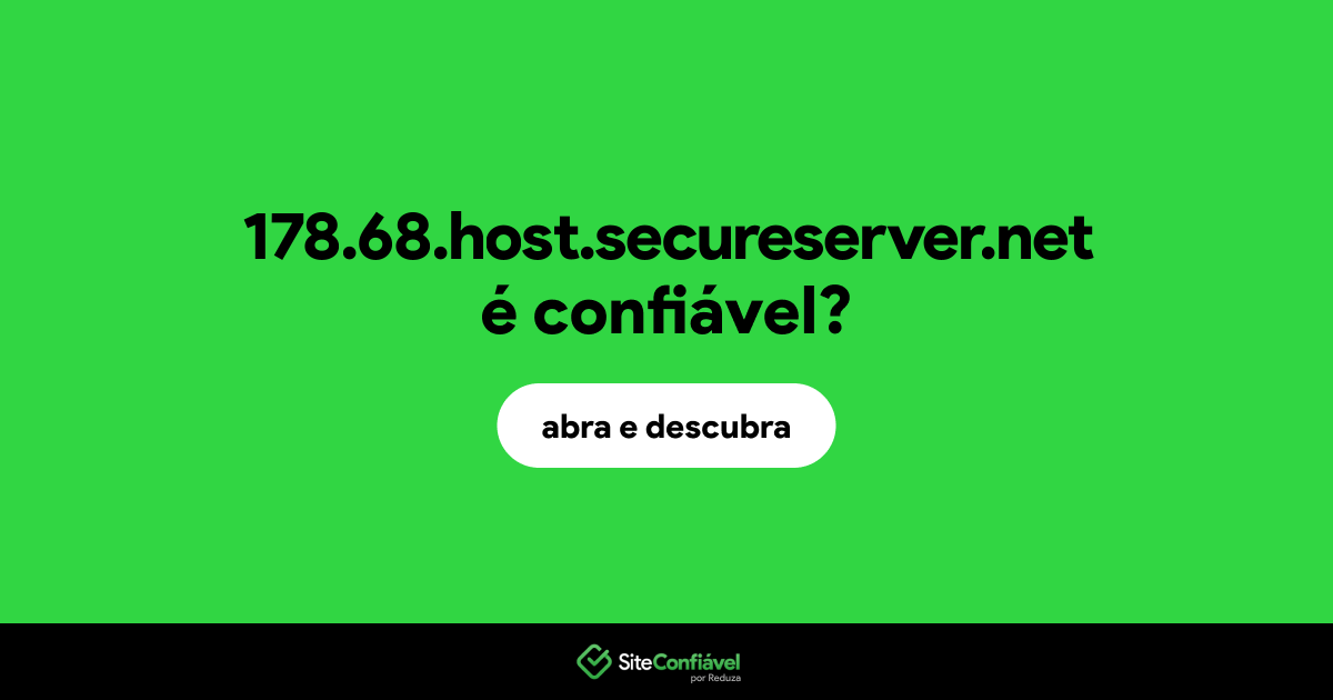 O site 178.68.host.secureserver.net é confiável?