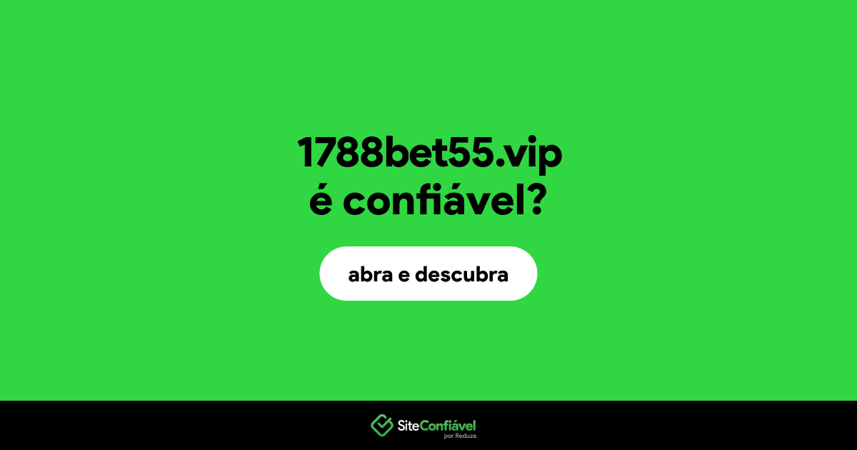O site 1788bet55.vip é confiável?