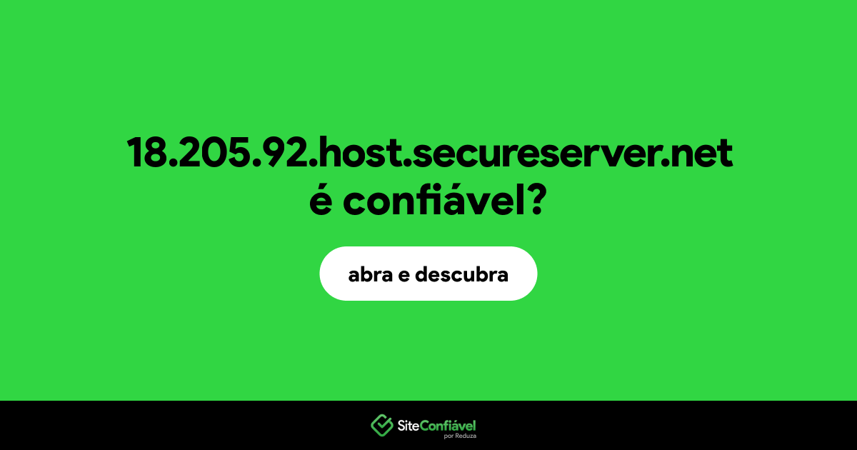 O site 18.205.92.host.secureserver.net é confiável?