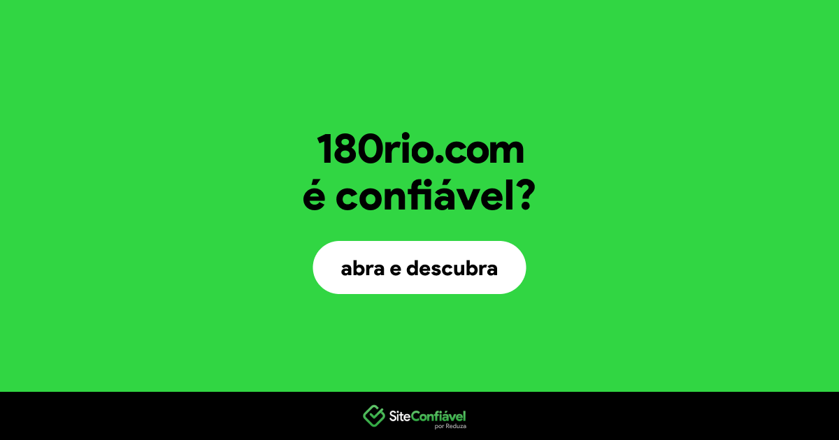 O site 180rio.com é confiável?
