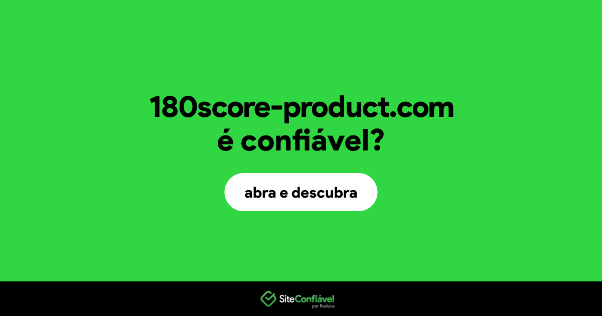 O site 180score-product.com é confiável?