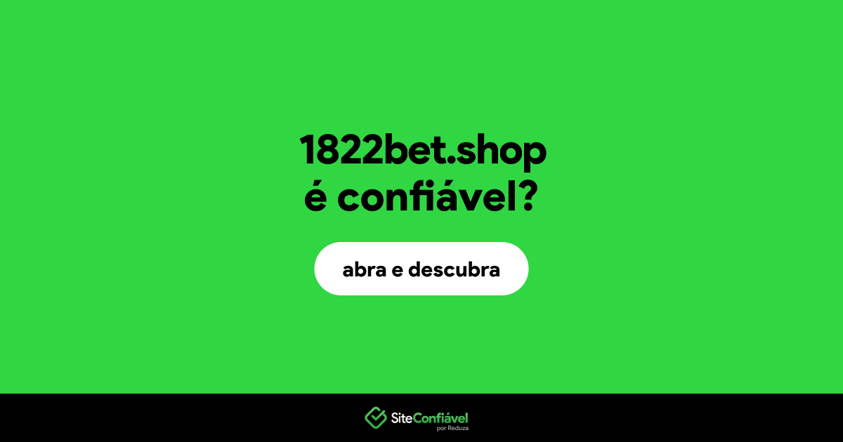 O site 1822bet.shop é confiável?