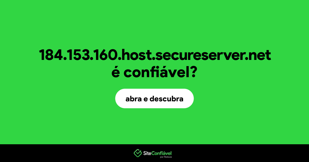 O site 184.153.160.host.secureserver.net é confiável?