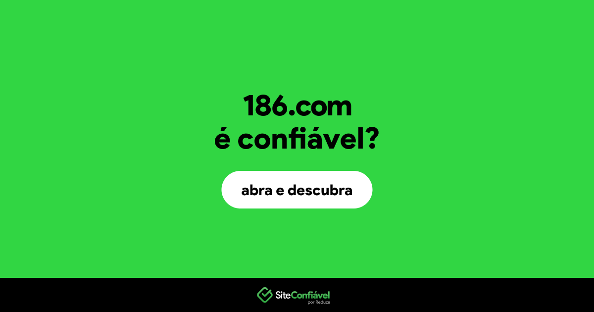 O site 186.com é confiável?