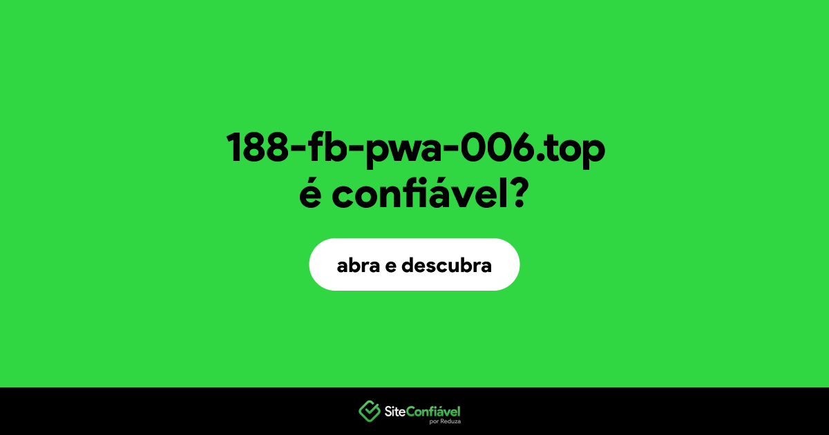 O site 188-fb-pwa-006.top é confiável?