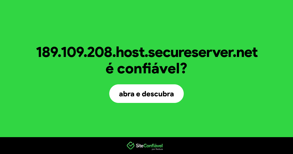 O site 189.109.208.host.secureserver.net é confiável?