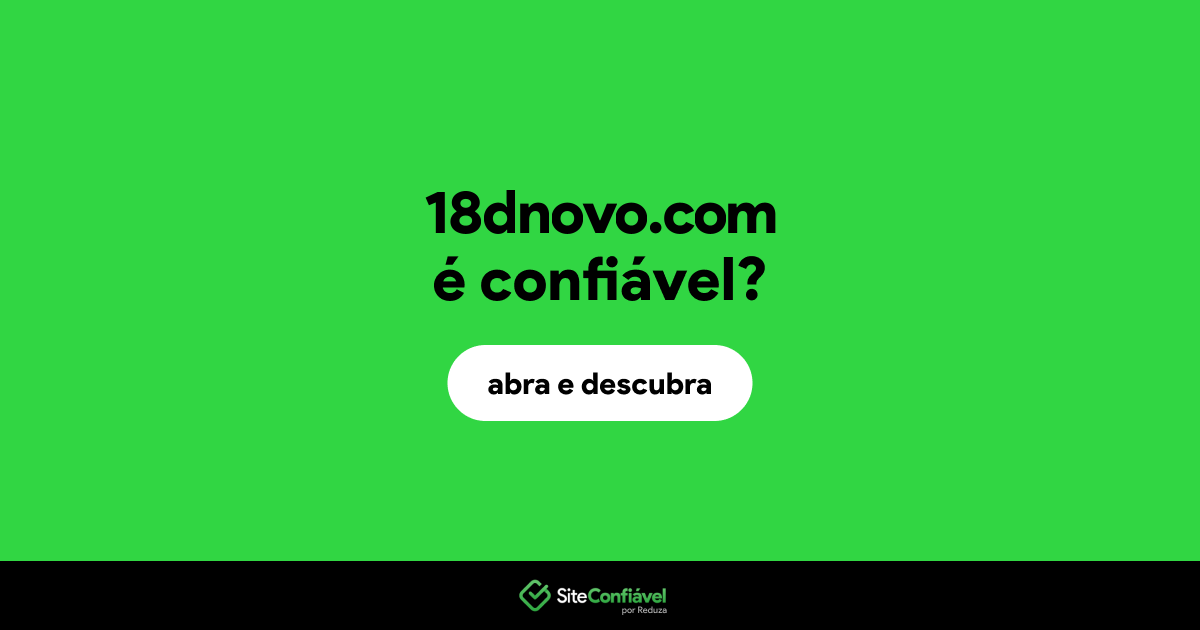 O site 18dnovo.com é confiável?