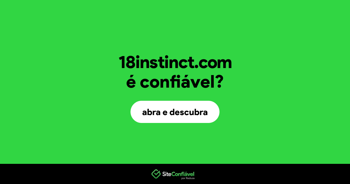 O site 18instinct.com é confiável?