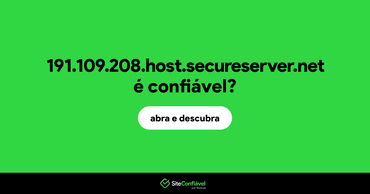 O site 191.109.208.host.secureserver.net é confiável?
