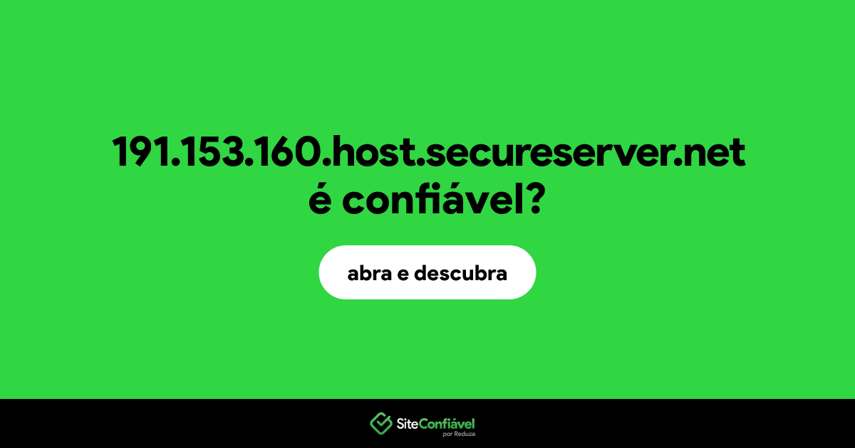 O site 191.153.160.host.secureserver.net é confiável?
