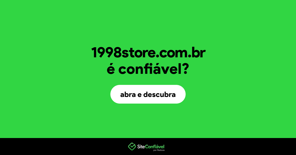 O site 1998store.com.br é confiável?