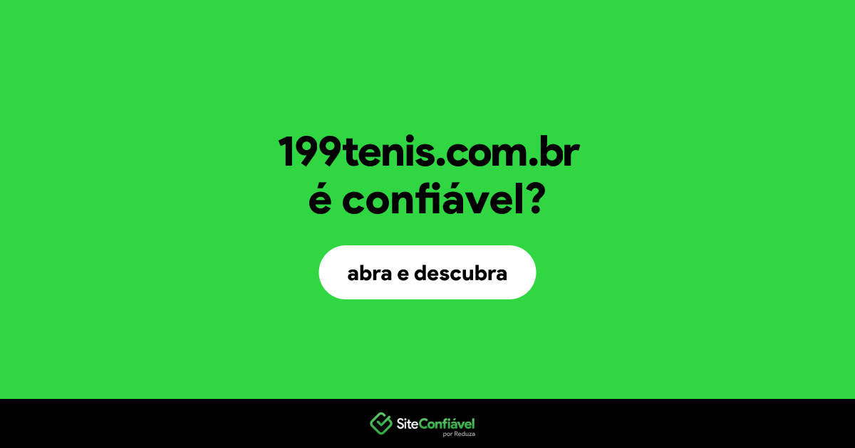 O site 199tenis.com.br é confiável?