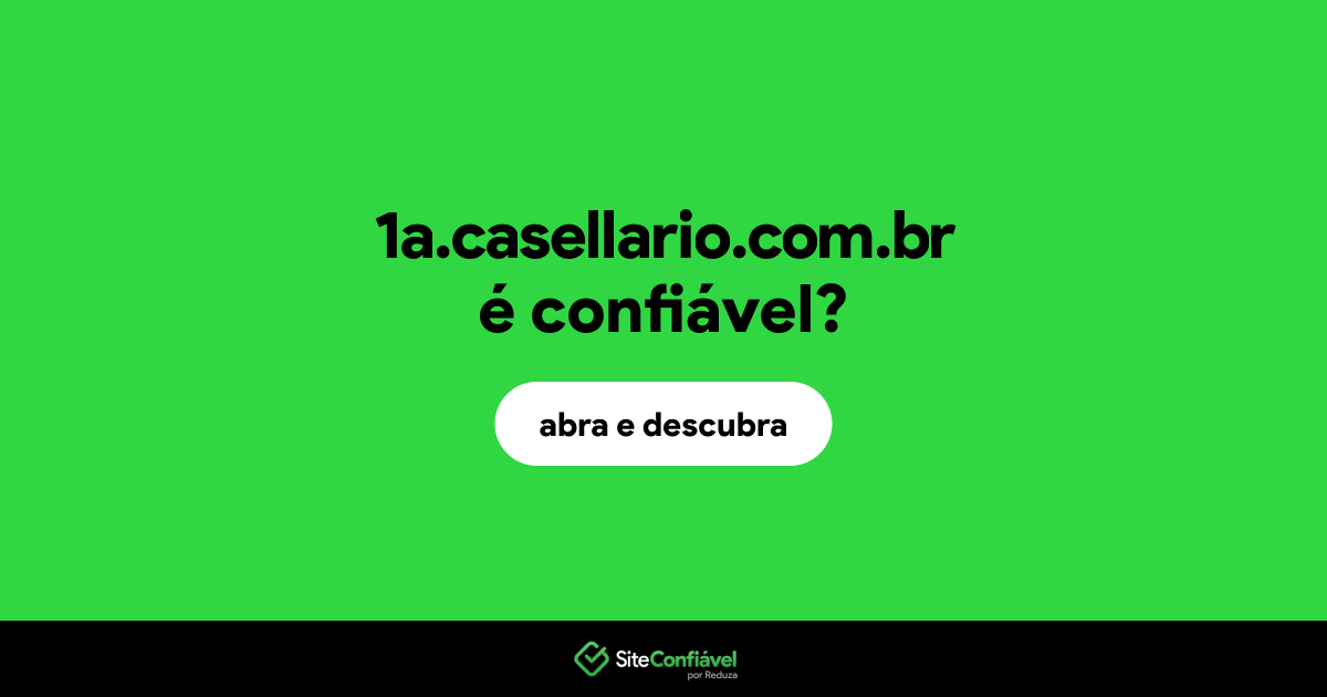 O site 1a.casellario.com.br é confiável?