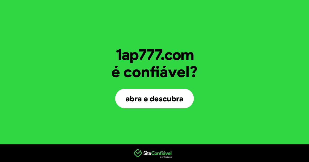 O site 1ap777.com é confiável?