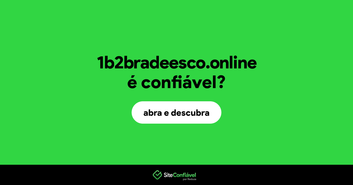 O site 1b2bradeesco.online é confiável?