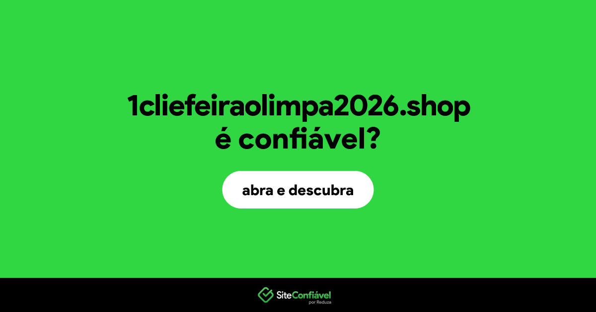 O site 1cliefeiraolimpa2026.shop é confiável?
