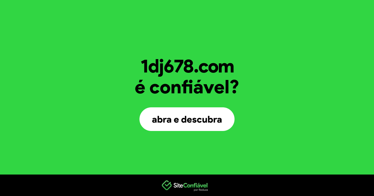 O site 1dj678.com é confiável?