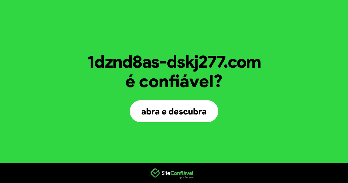 O site 1dznd8as-dskj277.com é confiável?