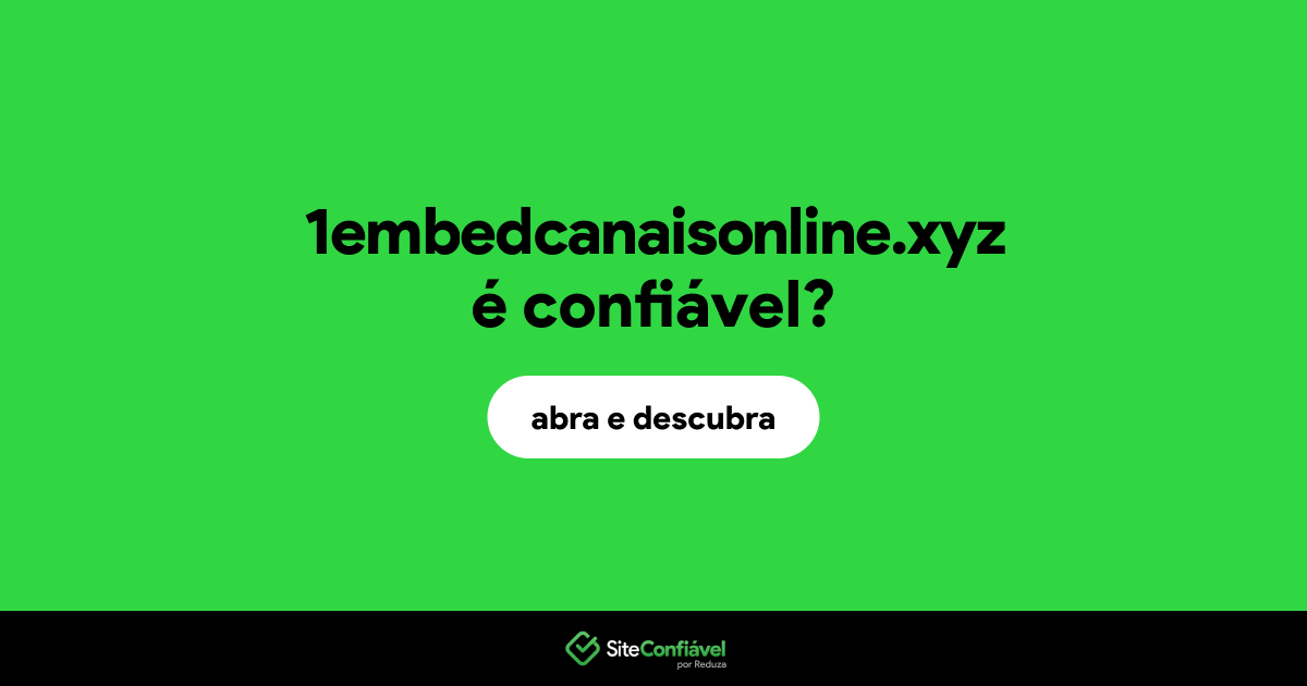 O site 1embedcanaisonline.xyz é confiável?