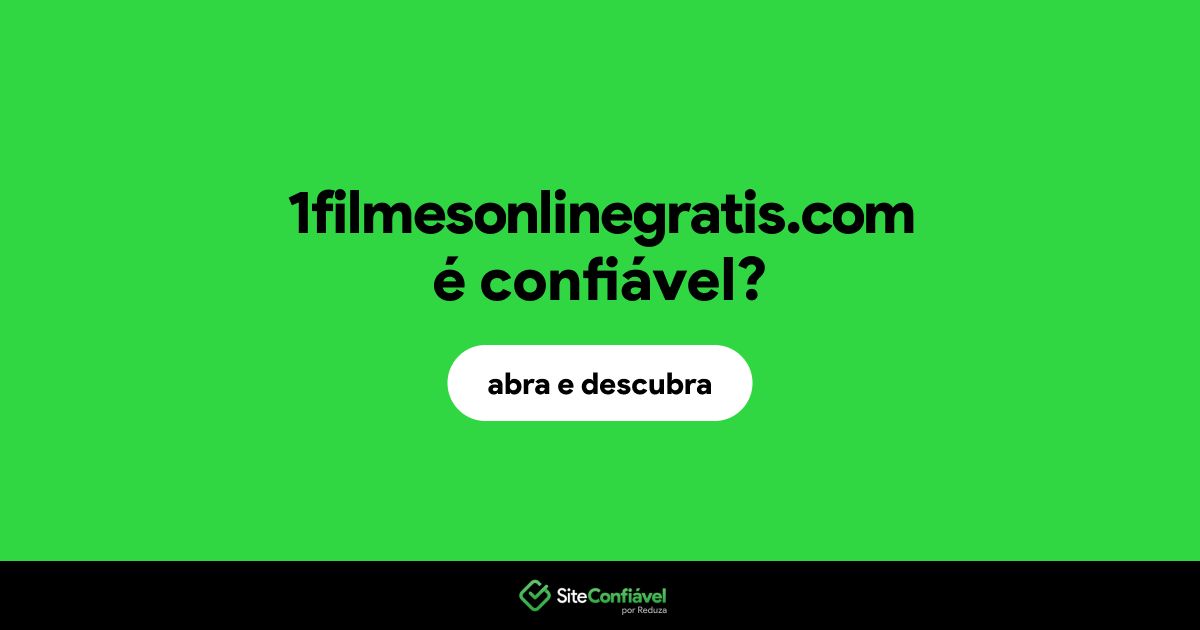 O site 1filmesonlinegratis.com é confiável?