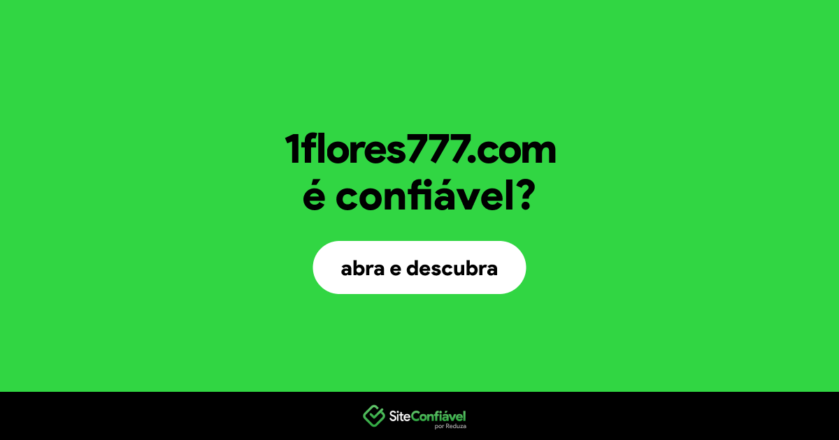 O site 1flores777.com é confiável?