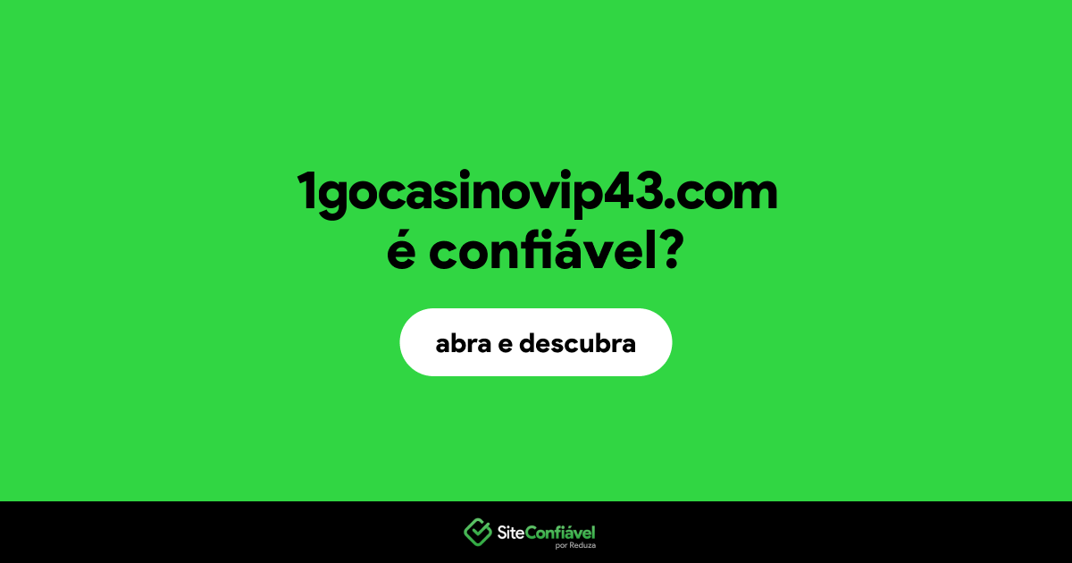 O site 1gocasinovip43.com é confiável?