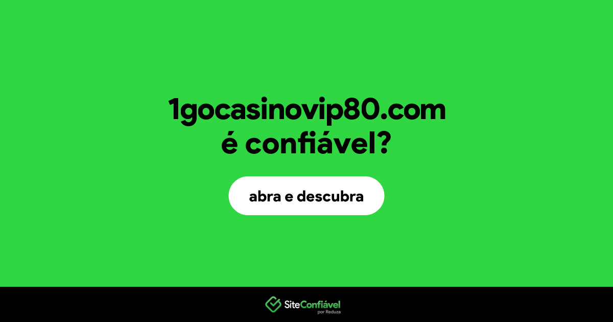 O site 1gocasinovip80.com é confiável?