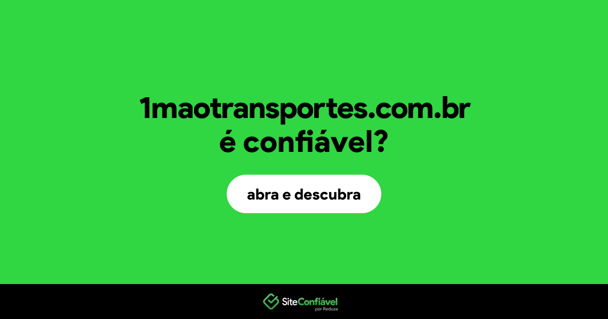 O site 1maotransportes.com.br é confiável?