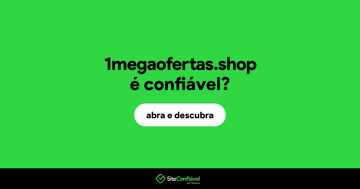 O site 1megaofertas.shop é confiável?