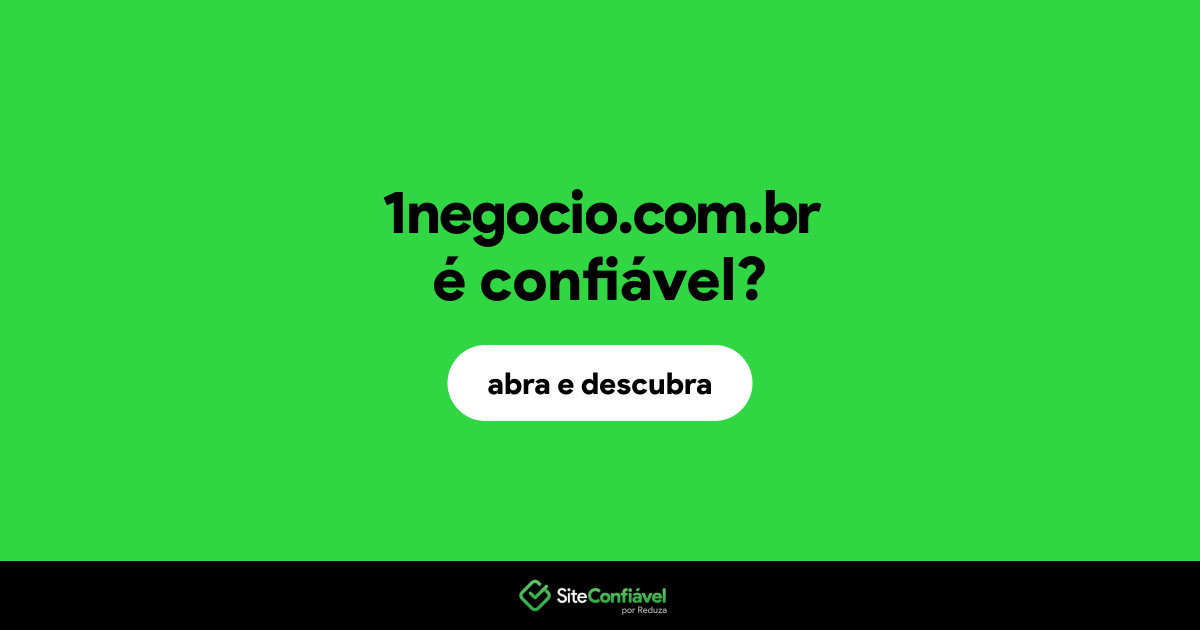 O site 1negocio.com.br é confiável?