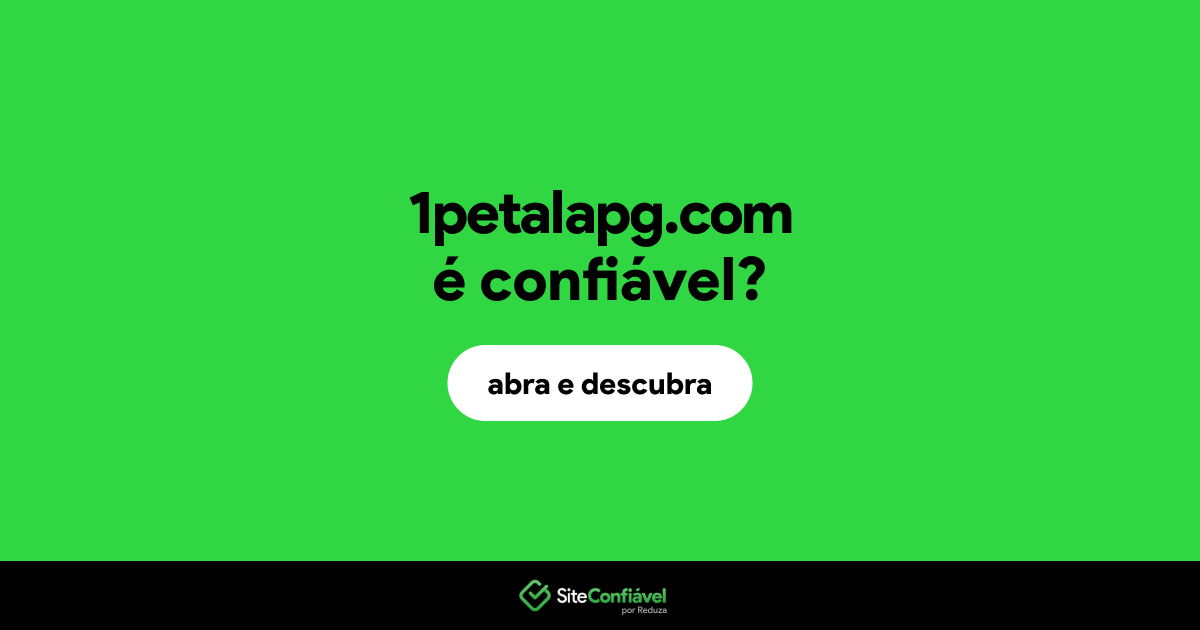 O site 1petalapg.com é confiável?
