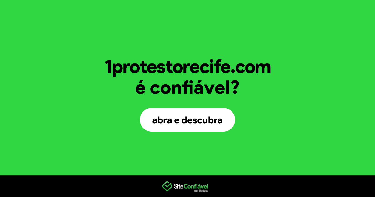 O site 1protestorecife.com é confiável?