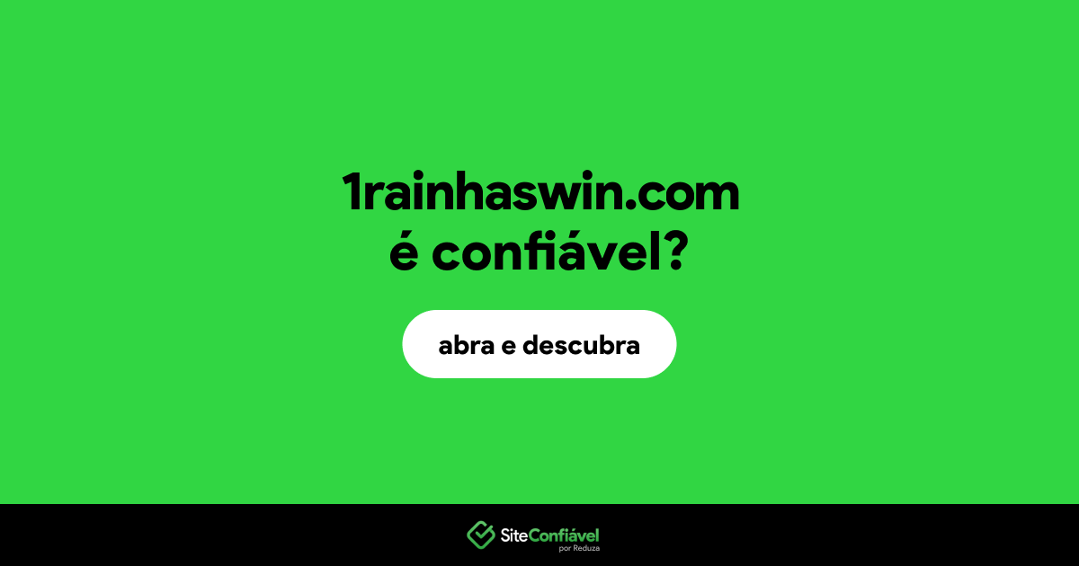 O site 1rainhaswin.com é confiável?